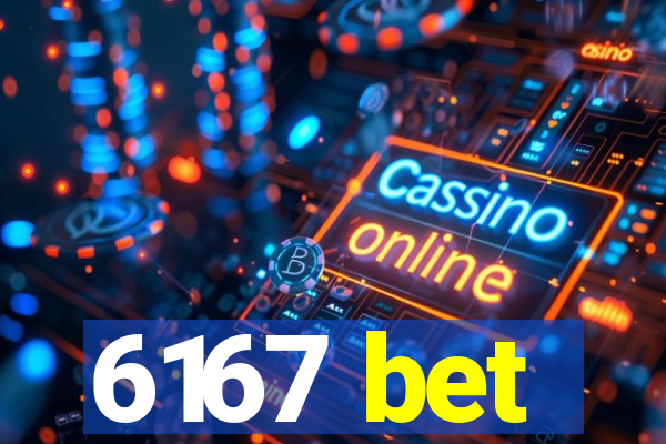 6167 bet