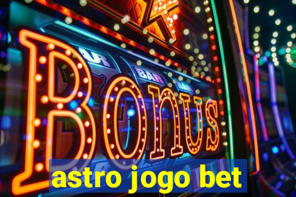 astro jogo bet