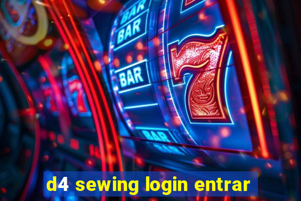 d4 sewing login entrar