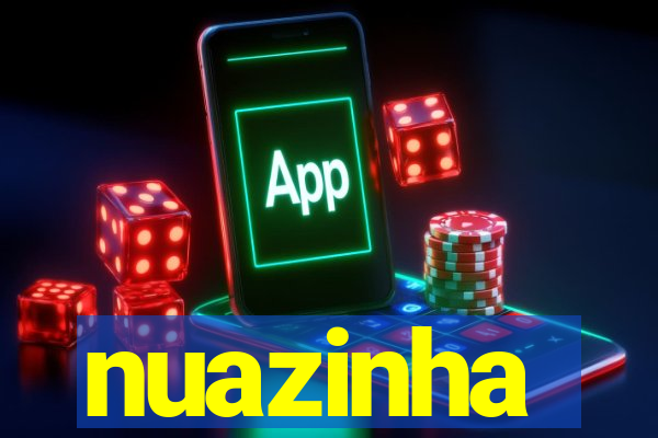 nuazinha