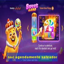 sac agendamento salvador