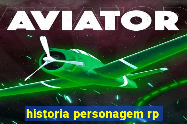 historia personagem rp