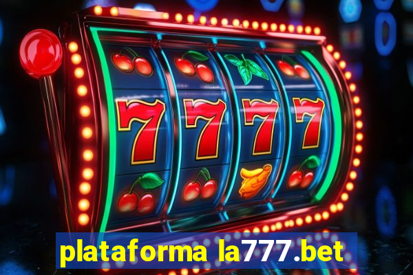 plataforma la777.bet