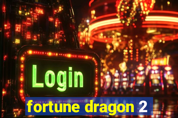 fortune dragon 2