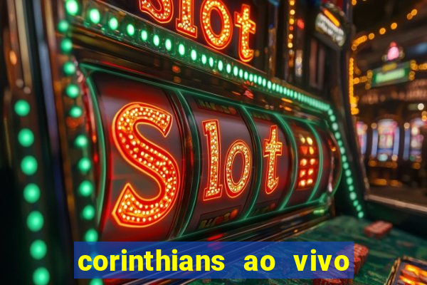 corinthians ao vivo multi multicanal