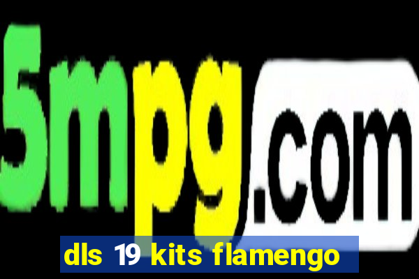 dls 19 kits flamengo