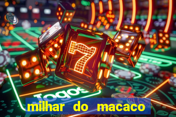 milhar do macaco que mais saem no jogo do bicho