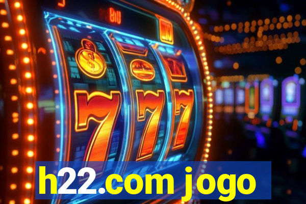 h22.com jogo