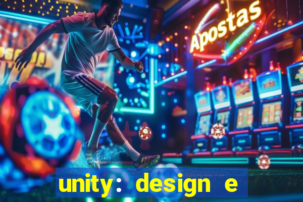 unity: design e desenvolvimento de jogos pdf