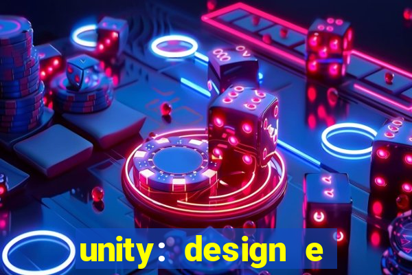 unity: design e desenvolvimento de jogos pdf