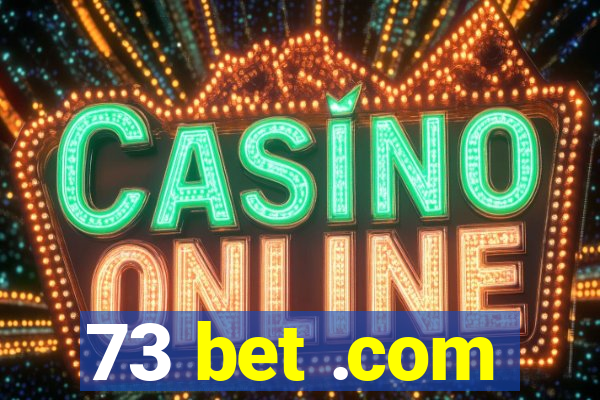 73 bet .com