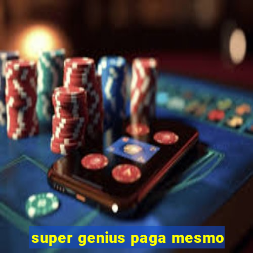 super genius paga mesmo