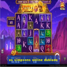 os simpsons online dublado