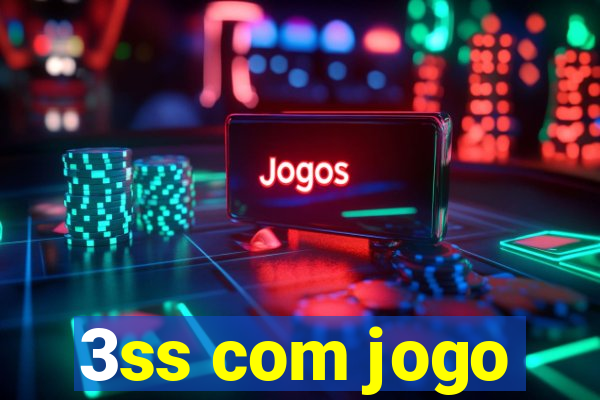 3ss com jogo