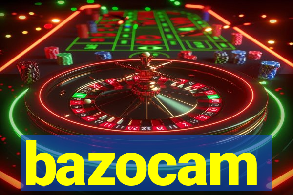 bazocam