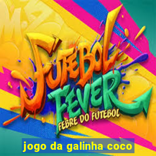 jogo da galinha coco