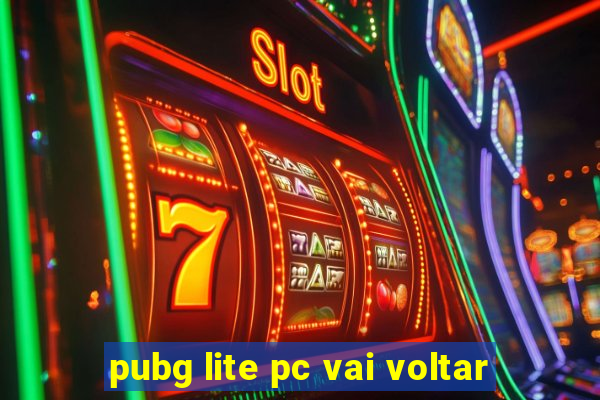 pubg lite pc vai voltar