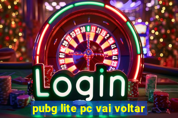 pubg lite pc vai voltar