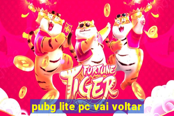 pubg lite pc vai voltar