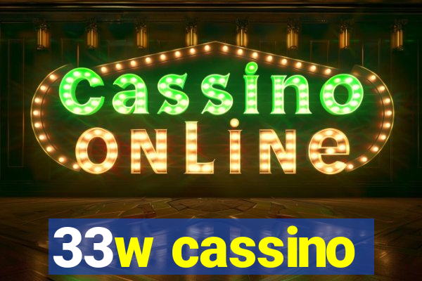 33w cassino