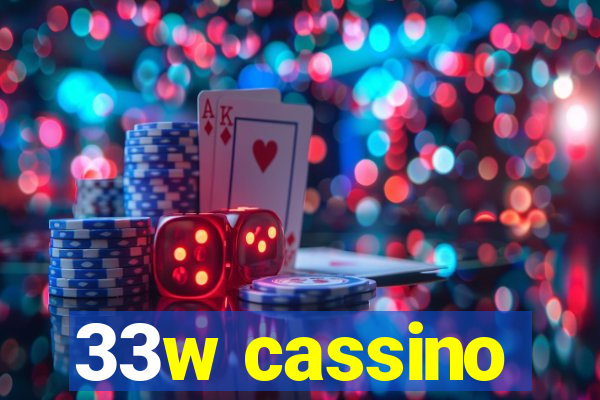 33w cassino