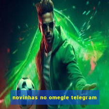 novinhas no omegle telegram