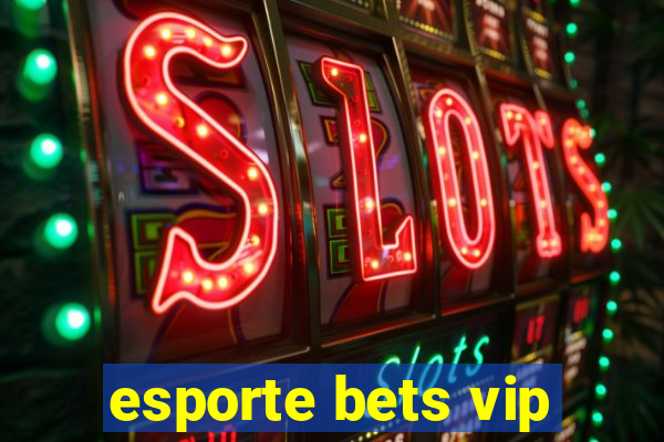 esporte bets vip