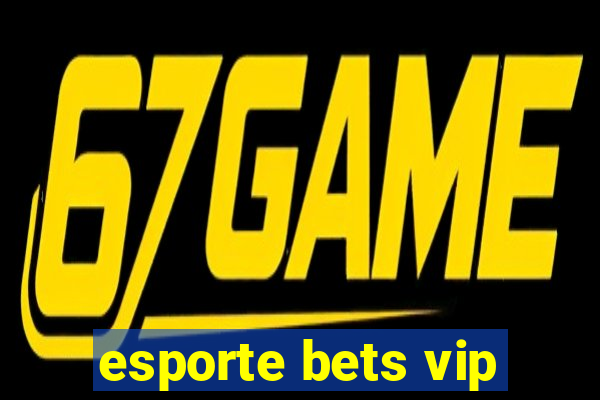 esporte bets vip