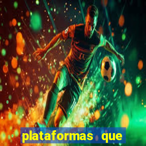 plataformas que estao pagando agora