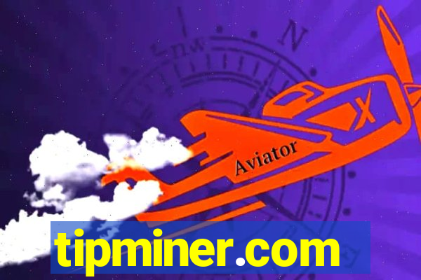 tipminer.com