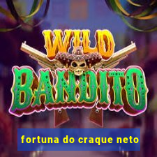 fortuna do craque neto