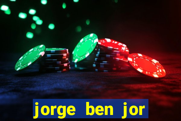 jorge ben jor fortuna estimada