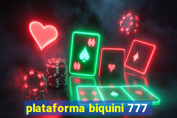 plataforma biquini 777