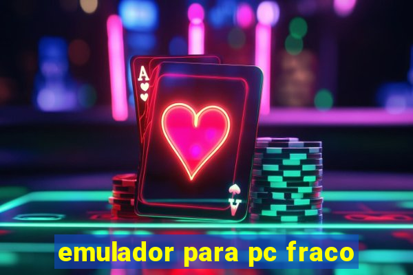 emulador para pc fraco