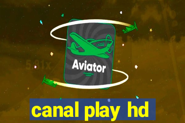 canal play hd