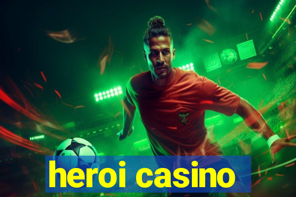 heroi casino