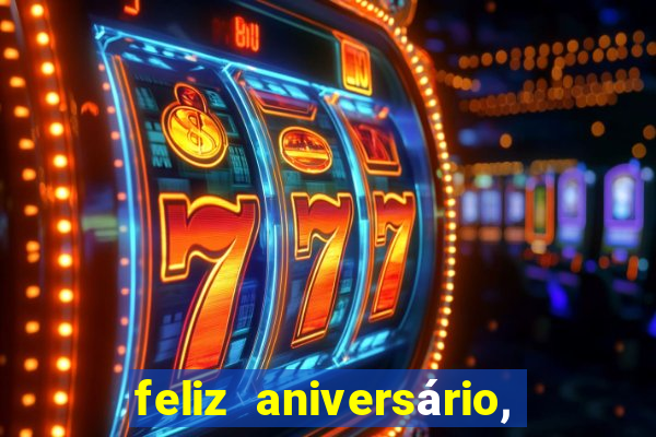 feliz aniversário, meu amor texto emocionante