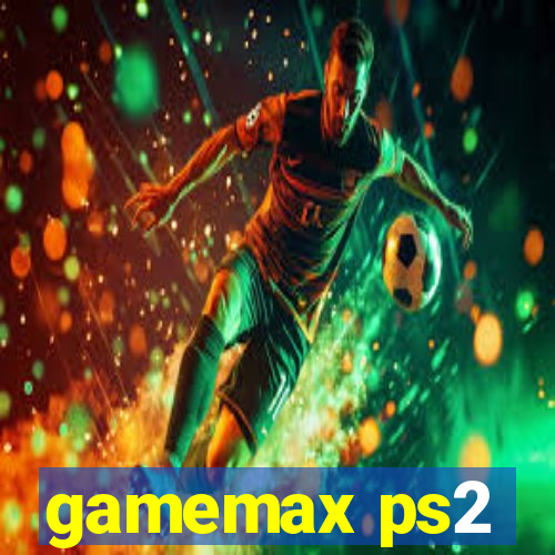 gamemax ps2