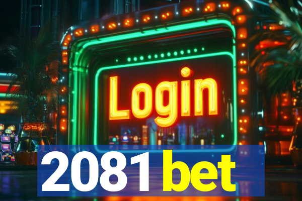 2081 bet