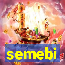 semebi