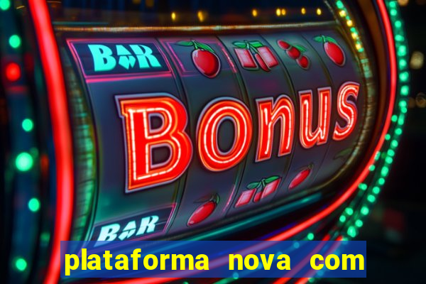 plataforma nova com bonus no cadastro