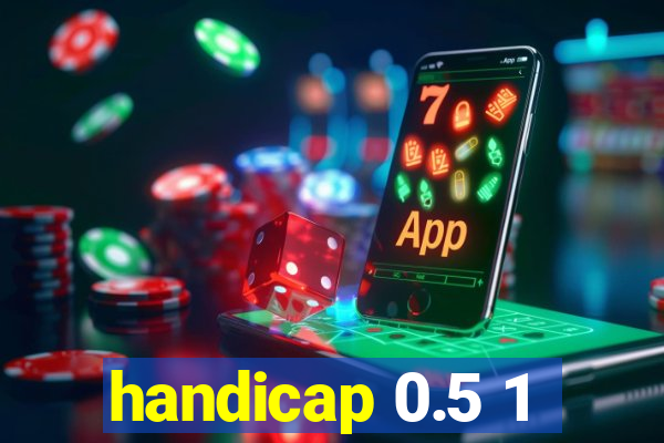 handicap 0.5 1