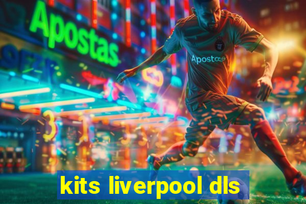 kits liverpool dls