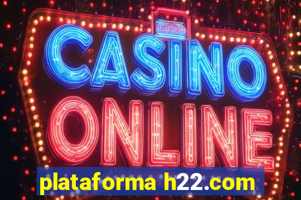 plataforma h22.com