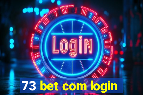 73 bet com login