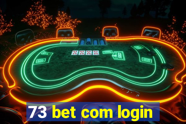 73 bet com login