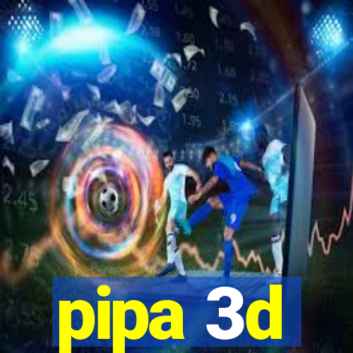 pipa 3d