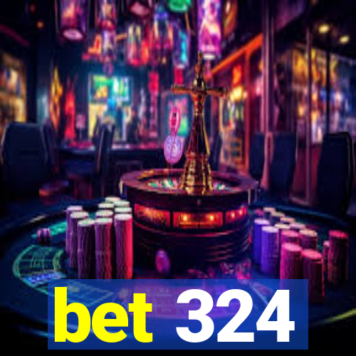 bet 324