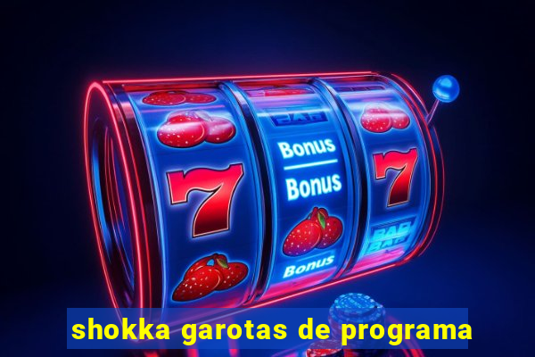 shokka garotas de programa