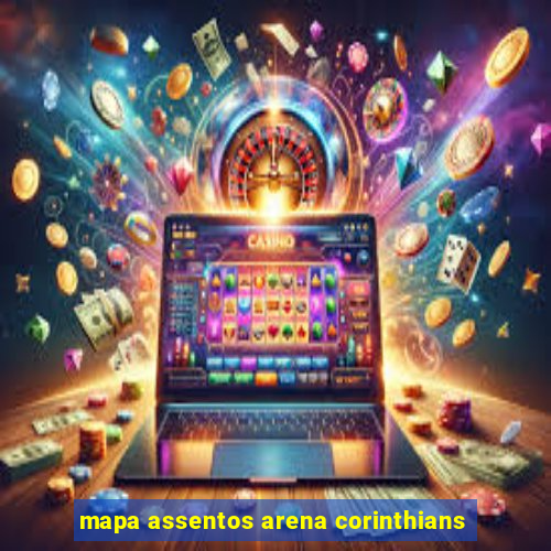 mapa assentos arena corinthians